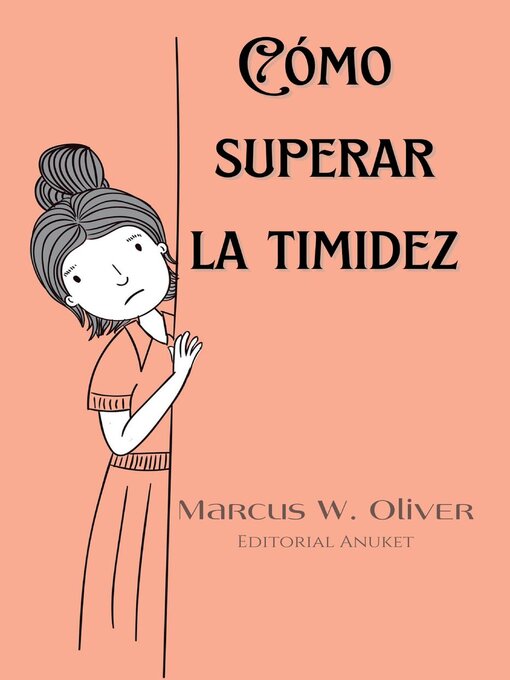 Title details for Cómo Superar la Timidez by Marcus W. Oliver - Available